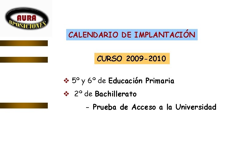 CALENDARIO DE IMPLANTACIÓN CURSO 2009 -2010 v 5º y 6º de Educación Primaria v