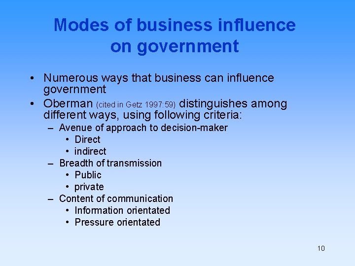 Modes of business influence on government • Numerous ways that business can influence government