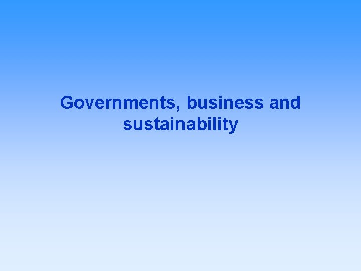 Governments, business and sustainability 
