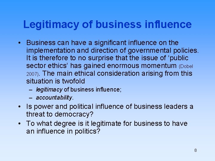 Legitimacy of business influence • Business can have a significant influence on the implementation