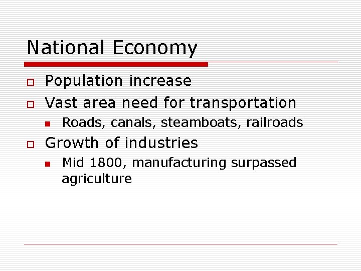 National Economy o o Population increase Vast area need for transportation n o Roads,