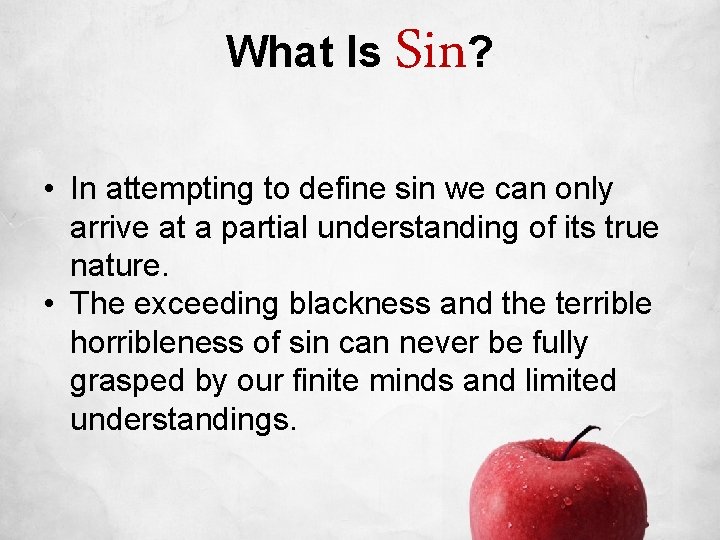 What Is Sin? • In attempting to define sin we can only arrive at