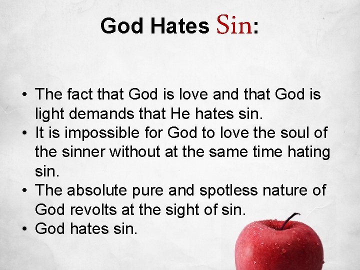 God Hates Sin: • The fact that God is love and that God is