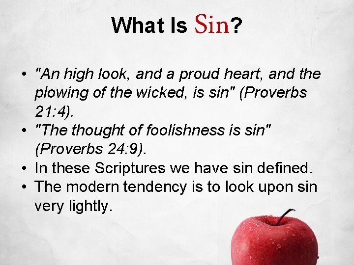 What Is Sin? • "An high look, and a proud heart, and the plowing