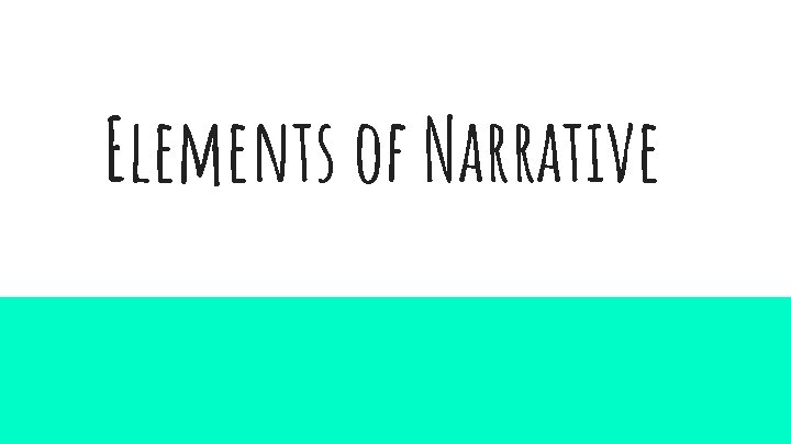 Elements of Narrative 