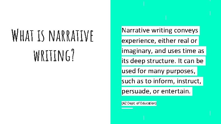 What is narrative writing? Narrative writing conveys experience, either real or imaginary, and uses