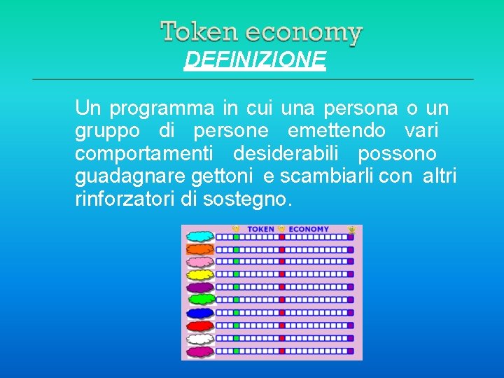 DEFINIZIONE Un programma in cui una persona o un gruppo di persone emettendo vari