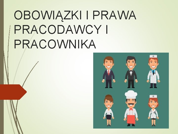 OBOWIĄZKI I PRAWA PRACODAWCY I PRACOWNIKA 