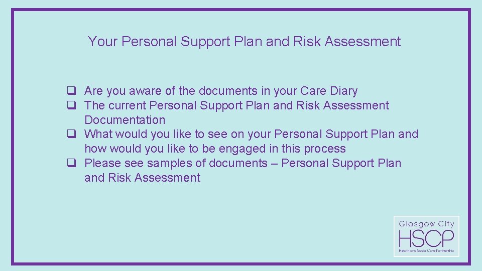 Your Personal Support Plan and Risk Assessment q Are you aware of the documents