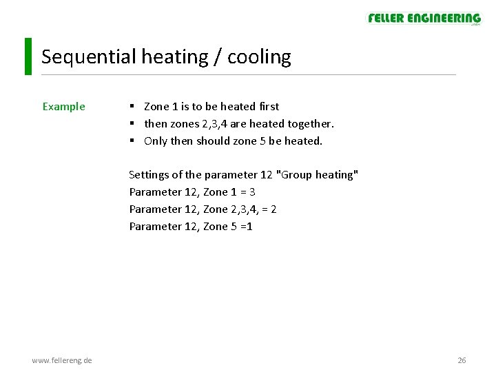 Sequential heating / cooling Example § Zone 1 is to be heated first § Sequential heating / cooling Example § Zone 1 is to be heated first §