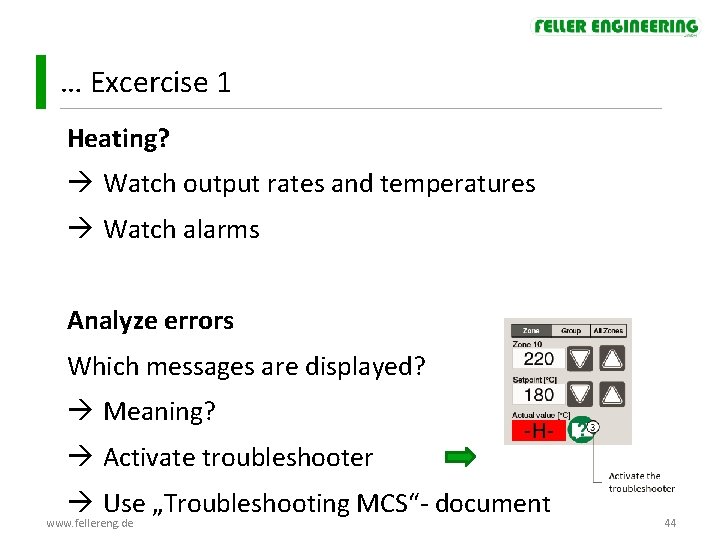 … Excercise 1 Heating? Watch output rates and temperatures Watch alarms Analyze errors Which … Excercise 1 Heating? Watch output rates and temperatures Watch alarms Analyze errors Which