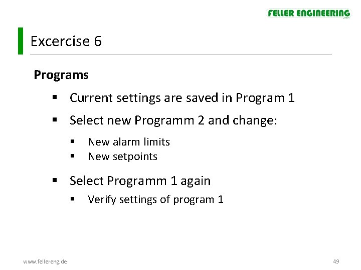 Excercise 6 Programs § Current settings are saved in Program 1 § Select new Excercise 6 Programs § Current settings are saved in Program 1 § Select new