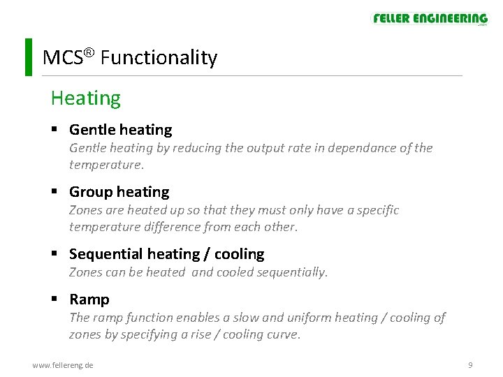 MCS Functionality Heating § Gentle heating by reducing the output rate in dependance of MCS Functionality Heating § Gentle heating by reducing the output rate in dependance of