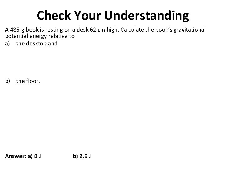 Check Your Understanding A 485 -g book is resting on a desk 62 cm