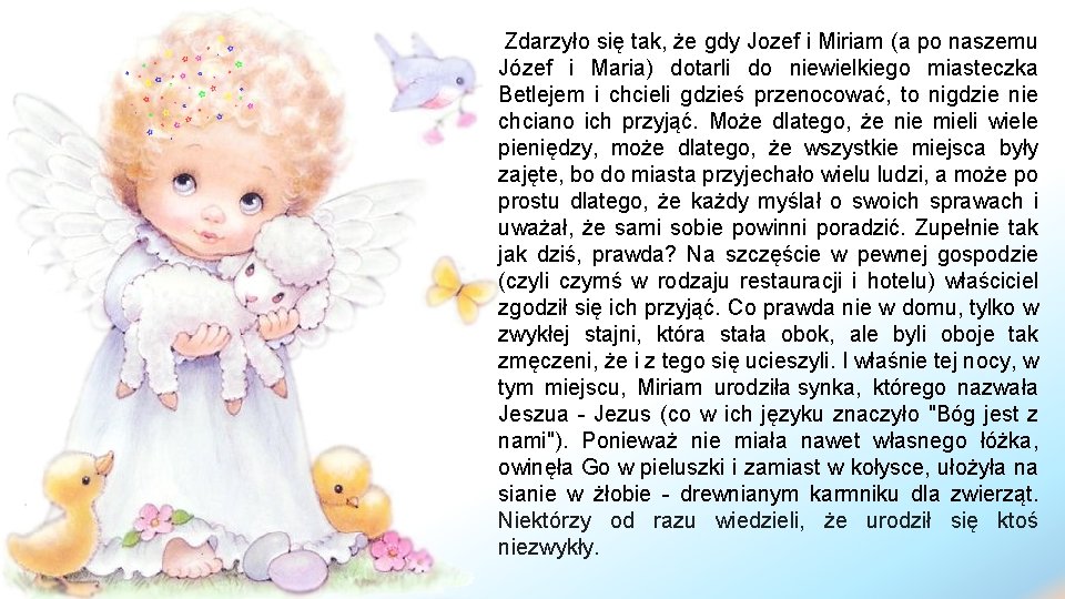 Zdarzyło się tak, że gdy Jozef i Miriam (a po naszemu Józef i Maria)