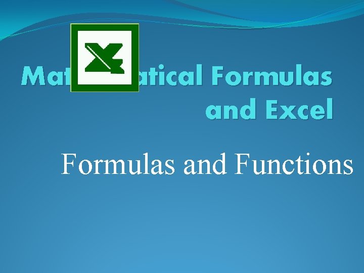 Mathematical Formulas and Excel Formulas and Functions 