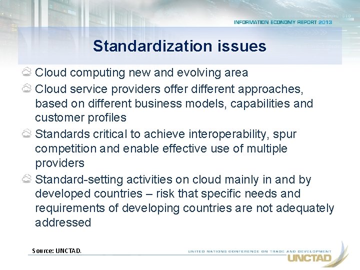 Standardization issues Cloud computing new and evolving area Cloud service providers offer different approaches,