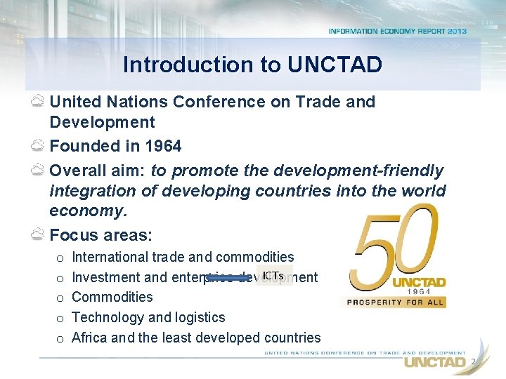 Introduction to UNCTAD United Nations Conference on Trade and Development Founded in 1964 Overall