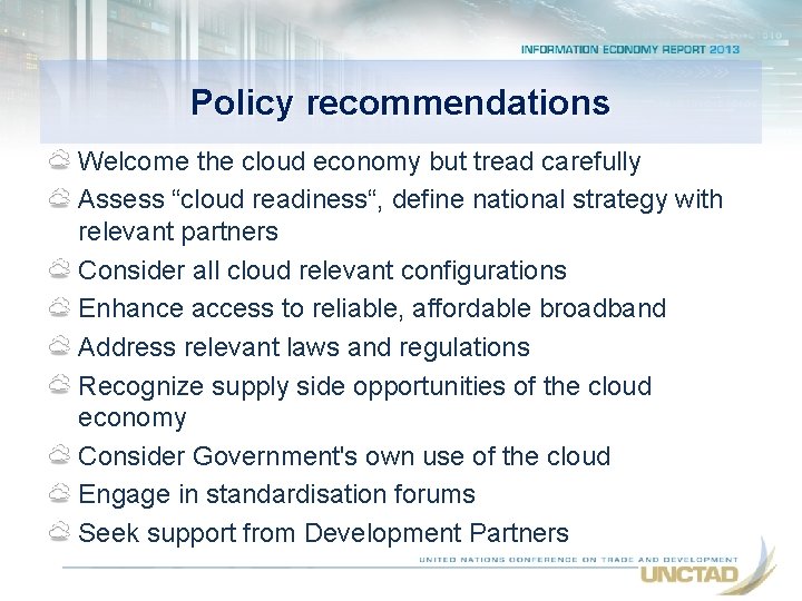 Policy recommendations Welcome the cloud economy but tread carefully Assess “cloud readiness“, define national