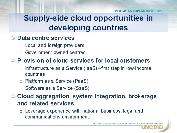 Supply-side cloud opportunities in developing countries Data centre services o Local and foreign providers