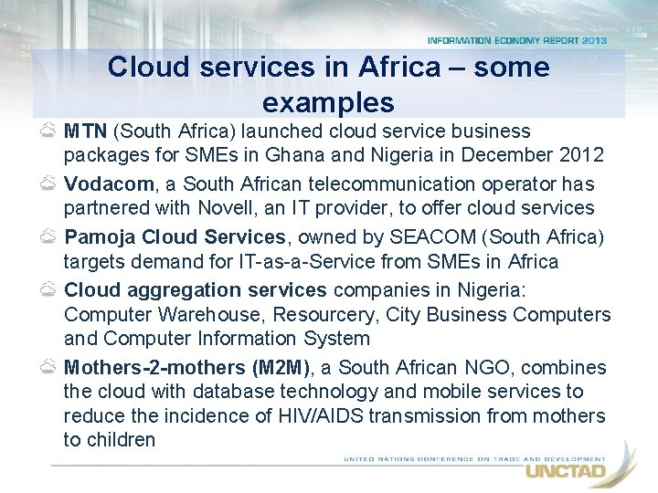 Cloud services in Africa – some examples MTN (South Africa) launched cloud service business