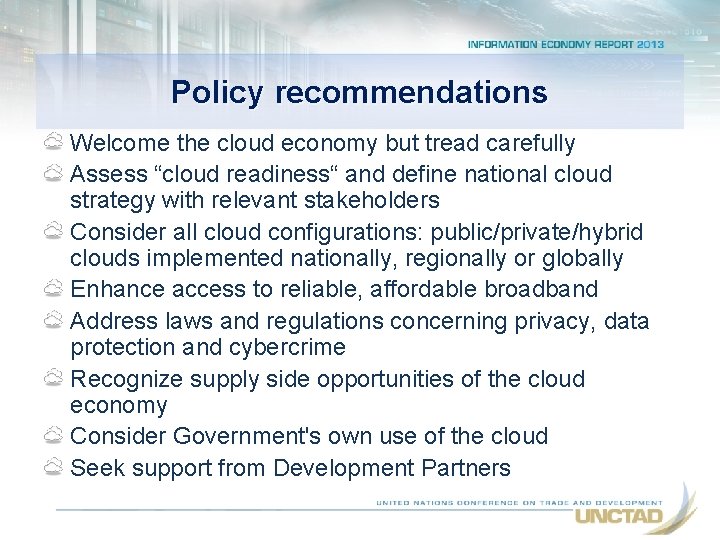 Policy recommendations Welcome the cloud economy but tread carefully Assess “cloud readiness“ and define