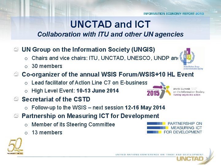 UNCTAD and ICT Collaboration with ITU and other UN agencies UN Group on the