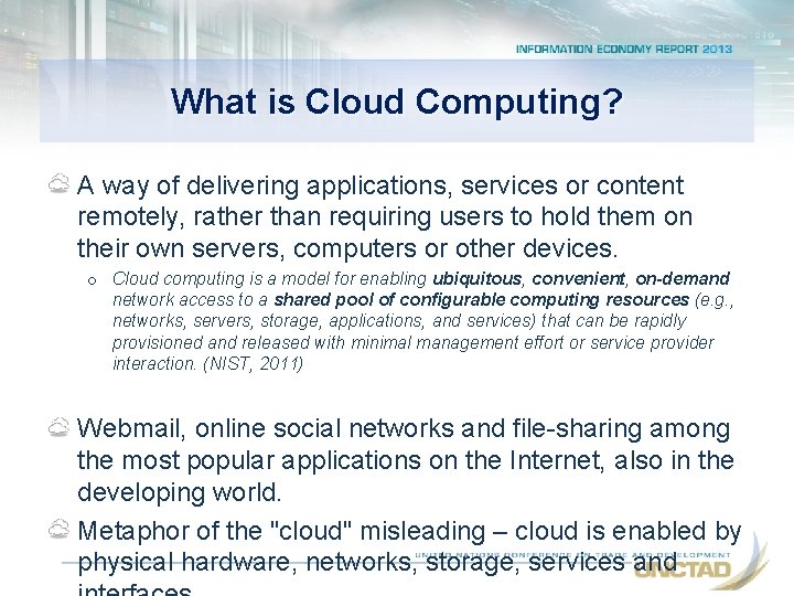 What is Cloud Computing? A way of delivering applications, services or content remotely, rather