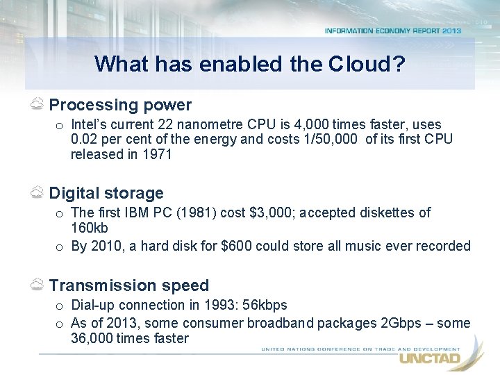 What has enabled the Cloud? Processing power o Intel’s current 22 nanometre CPU is