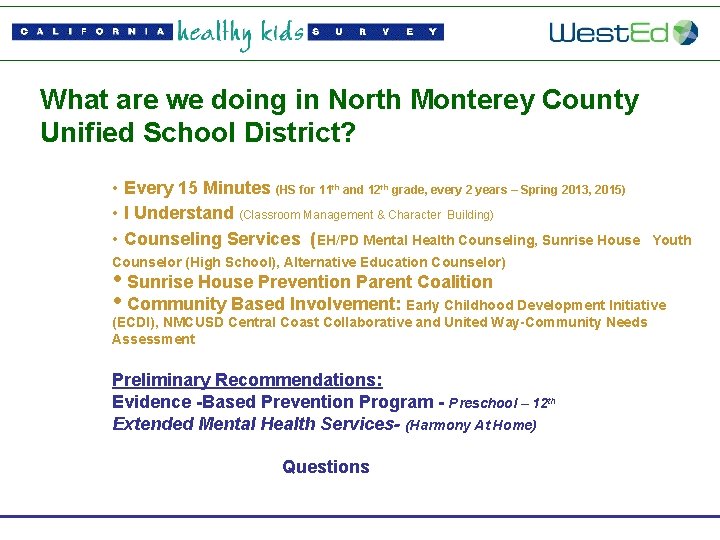 What are we doing in North Monterey County Unified School District? • Every 15