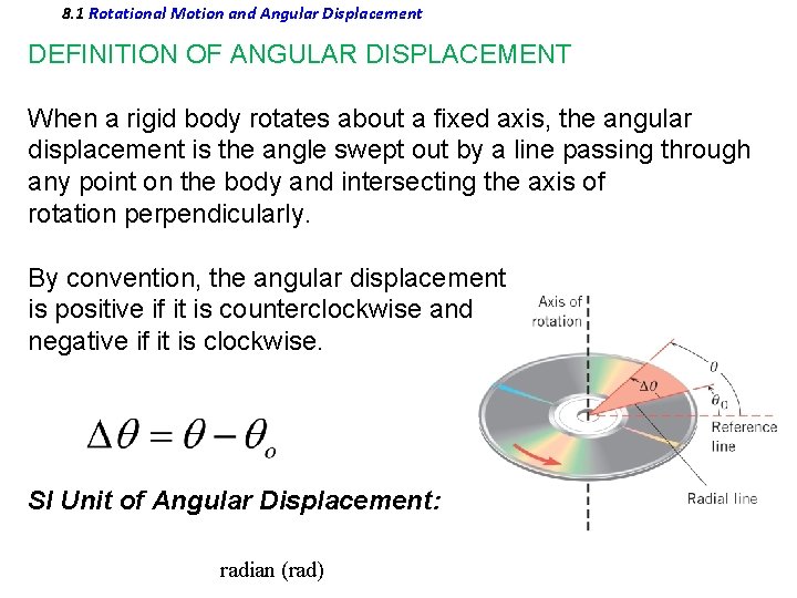 8. 1 Rotational Motion and Angular Displacement DEFINITION OF ANGULAR DISPLACEMENT When a rigid