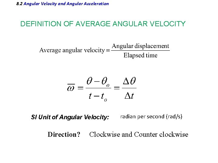 8. 2 Angular Velocity and Angular Acceleration DEFINITION OF AVERAGE ANGULAR VELOCITY SI Unit