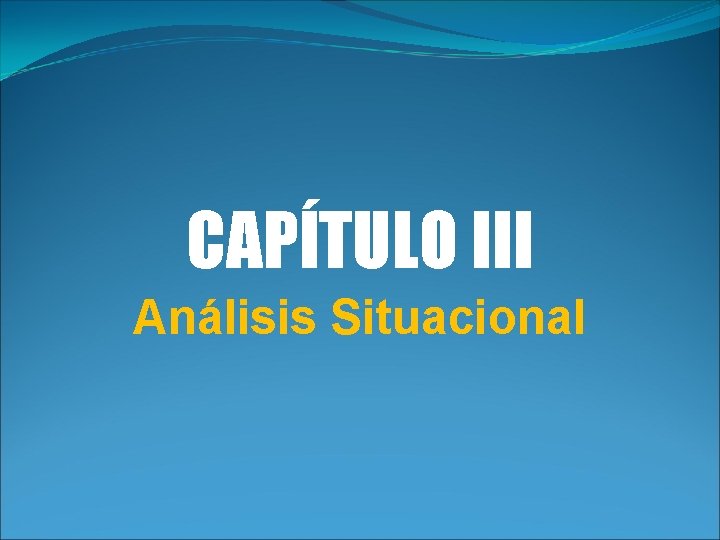 CAPÍTULO III Análisis Situacional 