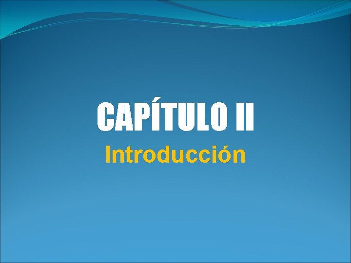 CAPÍTULO II Introducción 