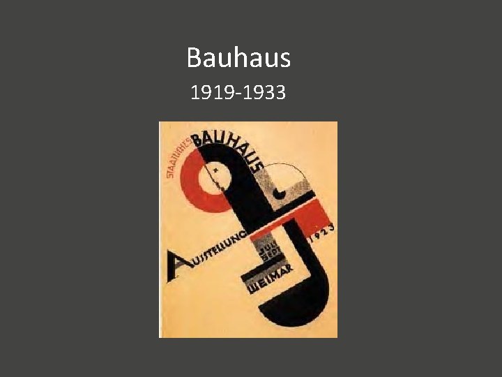 Bauhaus 1919 -1933 