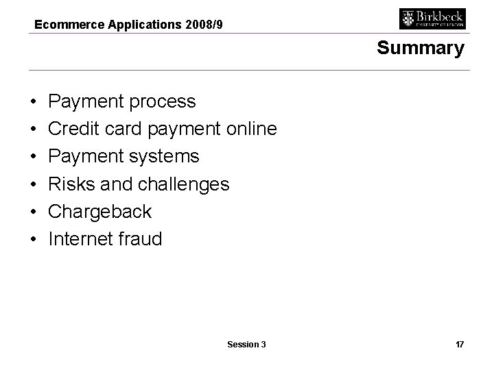 Ecommerce Applications 2008/9 Summary • • • Payment process Credit card payment online Payment