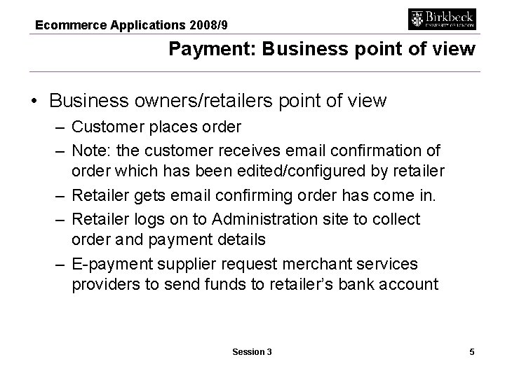 Ecommerce Applications 2008/9 Payment: Business point of view • Business owners/retailers point of view