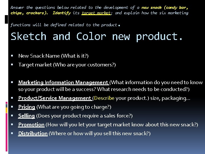 Answer the questions below related to the development of a new snack (candy bar, Answer the questions below related to the development of a new snack (candy bar,
