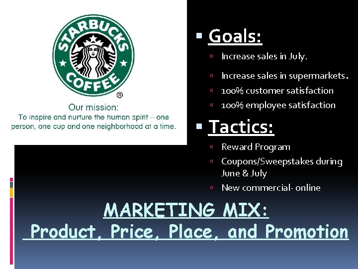 Goals: Increase sales in July. Increase sales in supermarkets. 100% customer satisfaction 100% Goals: Increase sales in July. Increase sales in supermarkets. 100% customer satisfaction 100%
