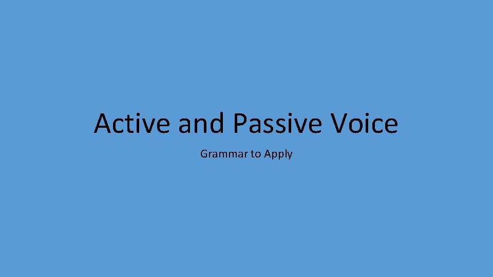 Active and Passive Voice Grammar to Apply 