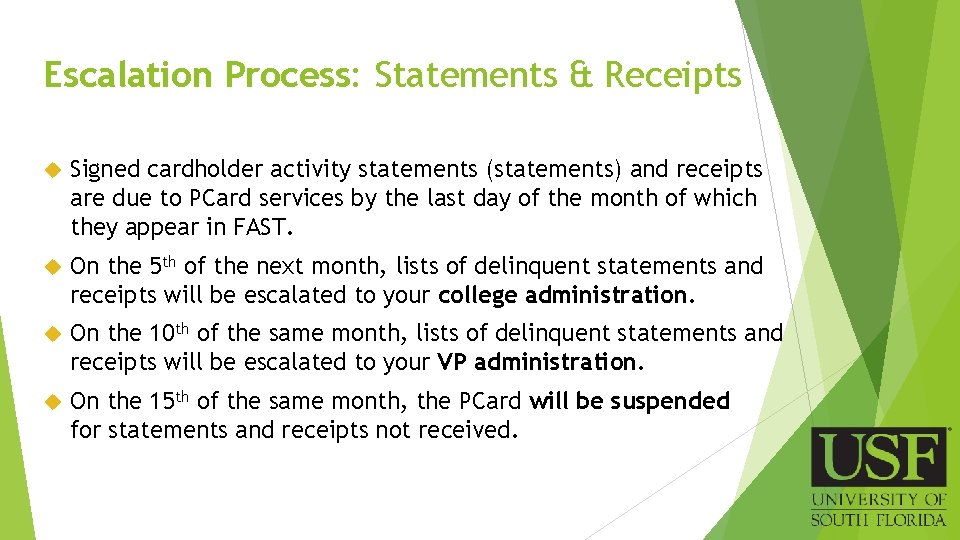 Escalation Process: Statements & Receipts Signed cardholder activity statements (statements) and receipts are due