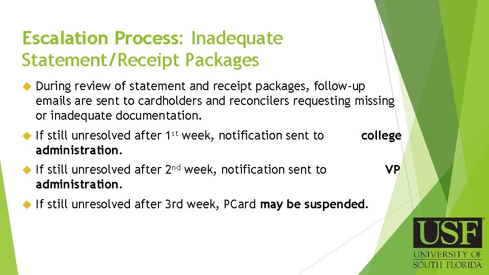 Escalation Process: Inadequate Statement/Receipt Packages During review of statement and receipt packages, follow-up emails