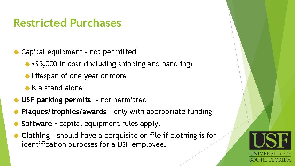 Restricted Purchases Capital equipment – not permitted >$5, 000 in cost (including shipping and