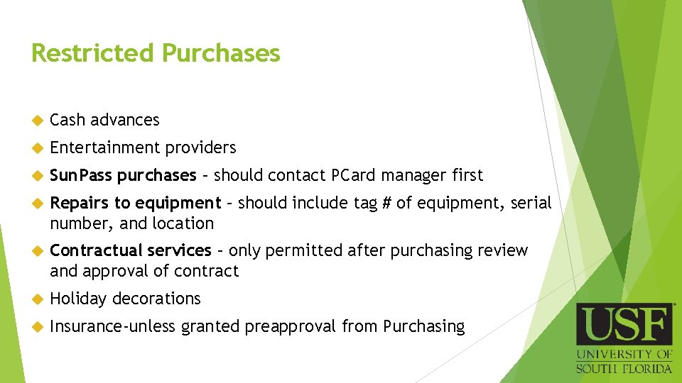 Restricted Purchases Cash advances Entertainment providers Sun. Pass purchases – should contact PCard manager