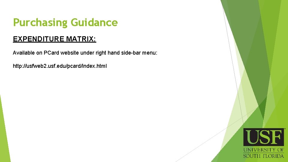 Purchasing Guidance EXPENDITURE MATRIX: Available on PCard website under right hand side-bar menu: http: