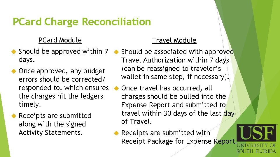 PCard Charge Reconciliation PCard Module Travel Module Should be approved within 7 Should be