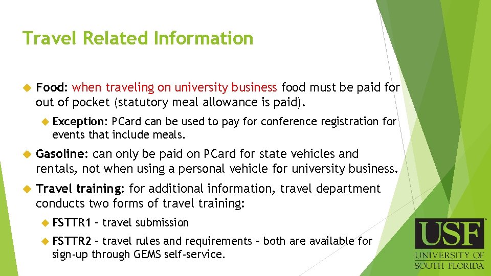 Travel Related Information Food: when traveling on university business food must be paid for