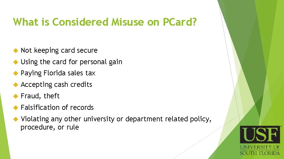 What is Considered Misuse on PCard? Not keeping card secure Using the card for