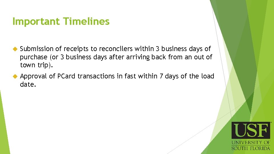 Important Timelines Submission of receipts to reconcilers within 3 business days of purchase (or