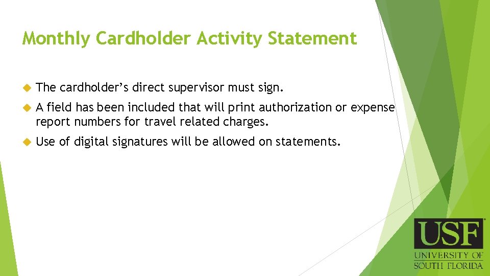 Monthly Cardholder Activity Statement The cardholder’s direct supervisor must sign. A field has been
